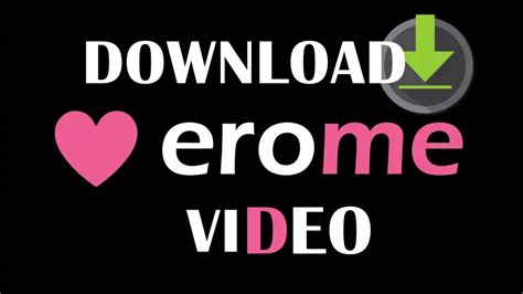 download erome|How to Easily Download Videos from Erome: Best Erome